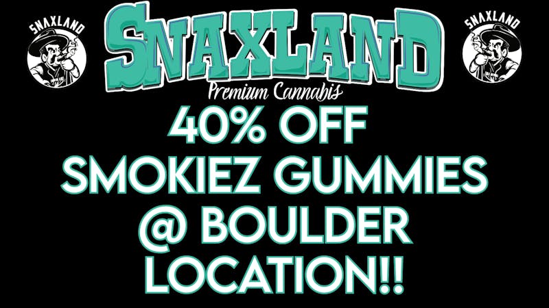 Snaxland - Boulder 40% OFF Smokiez Gummies all month long!