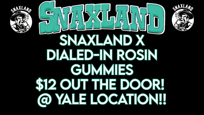 Snaxland - Yale Snaxland x Dialed-In Rosin Gummies!