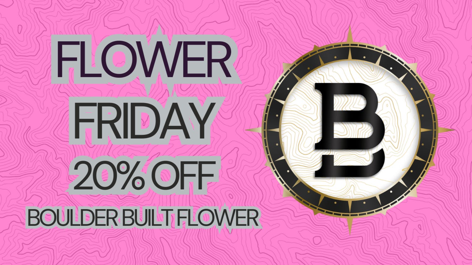 Boulder Built Flower Friday!!