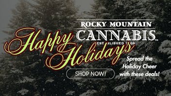 Rocky Mountain Cannabis - Clayton HOLIDAY DEALS are HERE! at RMC