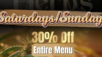 Herbs Premium Dispensary Weekend Blaze – 30% OFF the Entire Menu!