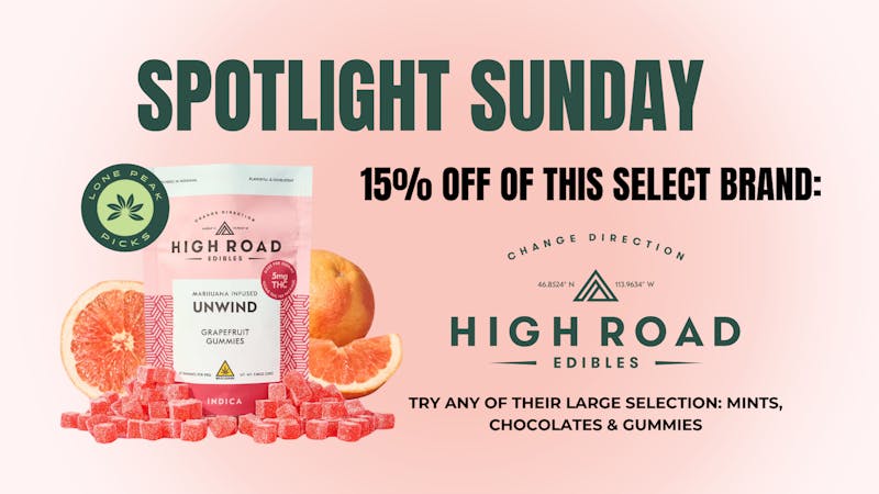 Lone Peak Cannabis Co. Four Corners Spotlight Sunday- High Road