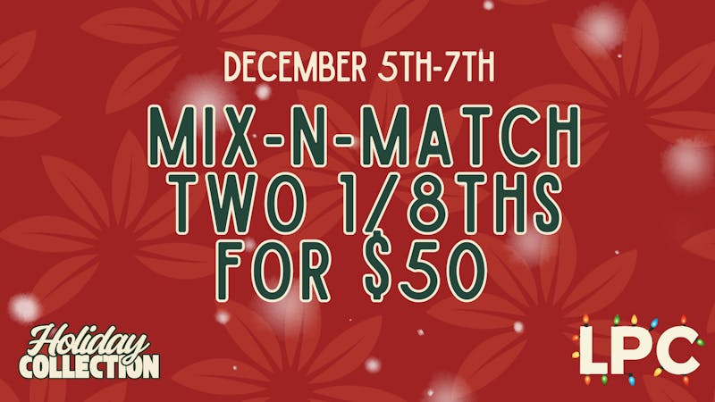 Lone Peak Cannabis Co. Big Sky Mix-N-Match any 2 1/8th's for $50!