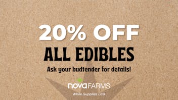 Nova Farms - Framingham 20% Off All Edibles