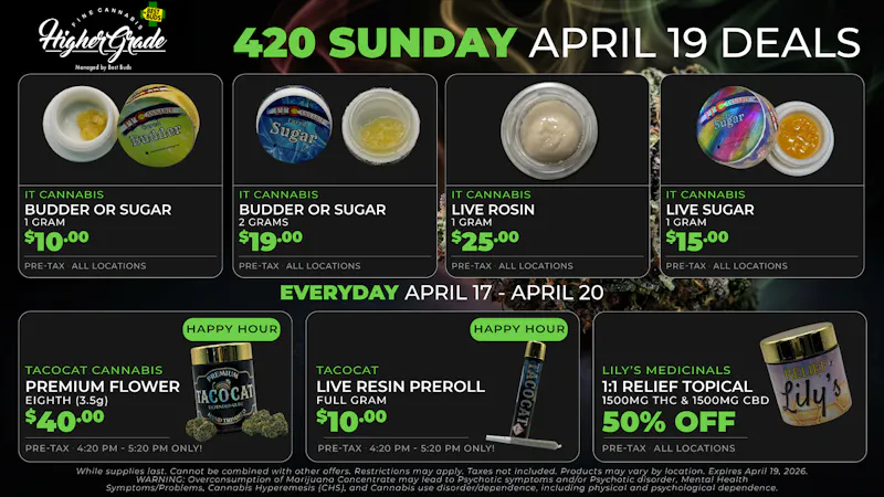 Higher Grade by Best Buds - Cherry Hills 🌿🎉 Sunday 420 Deals at Higher Grade 🔥💨