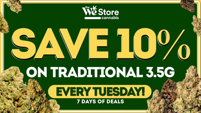 The We Store - Huron Church Rd 10% OFF TRADITIONAL 3.5g FLOWER