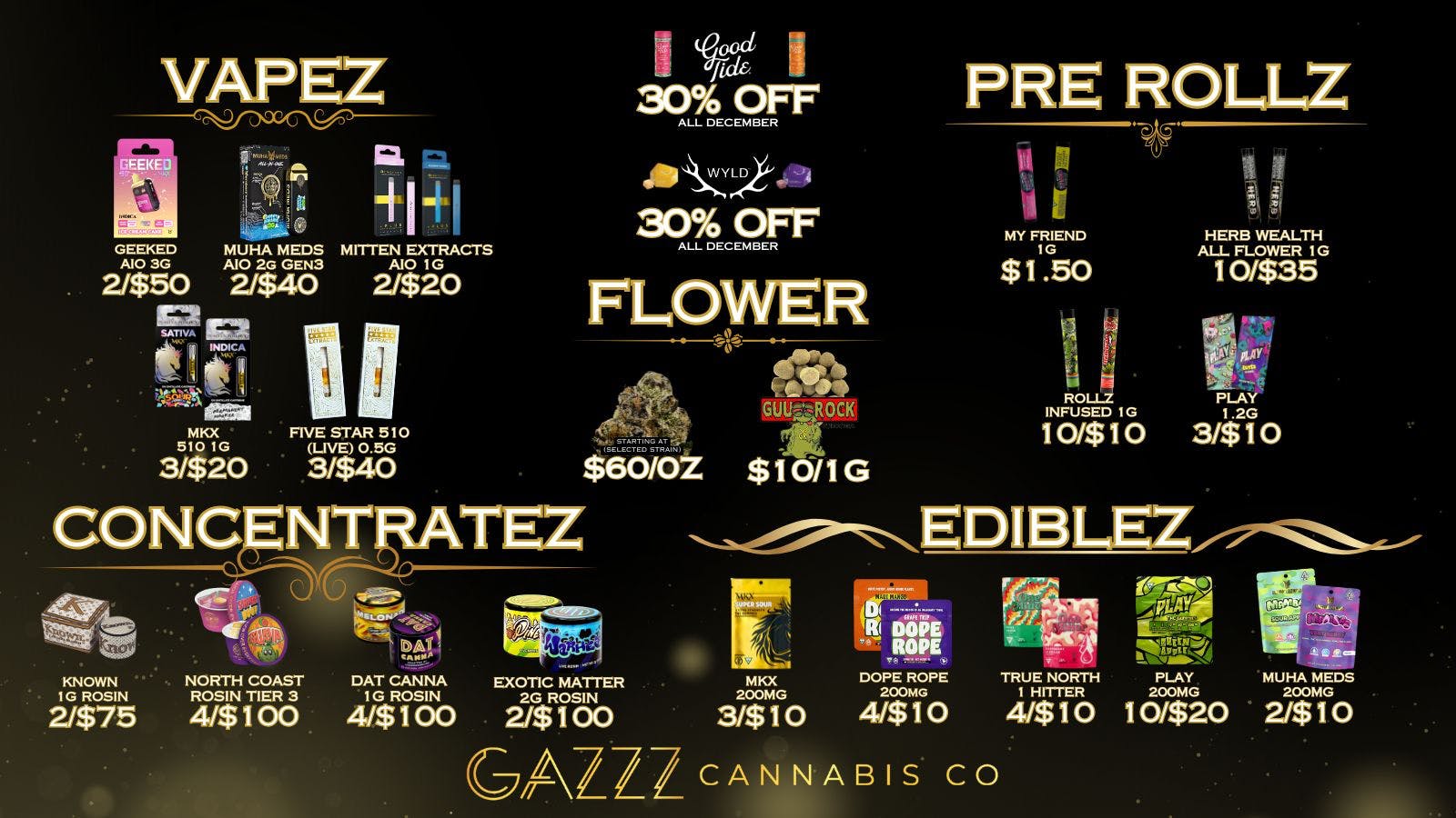 GAZZZ Cannabis Co 30% OFF WYLD/GOODTIDE | $60/oz | 10/$10 Rollz