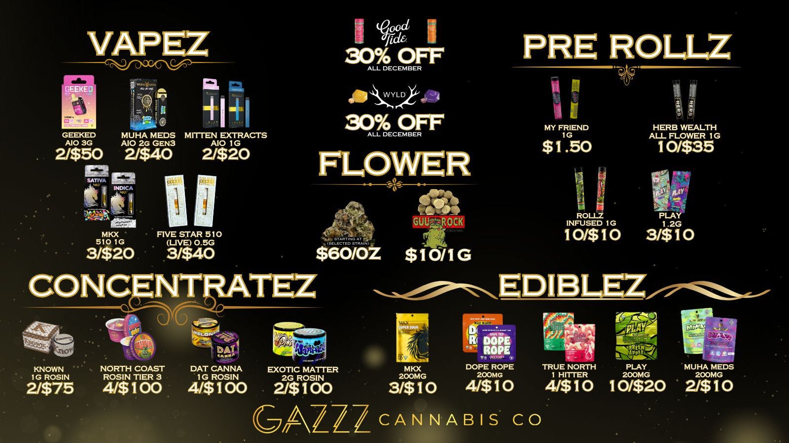 GAZZZ Cannabis Co 30% OFF WYLD/GOODTIDE | $60/oz | 10/$10 Rollz