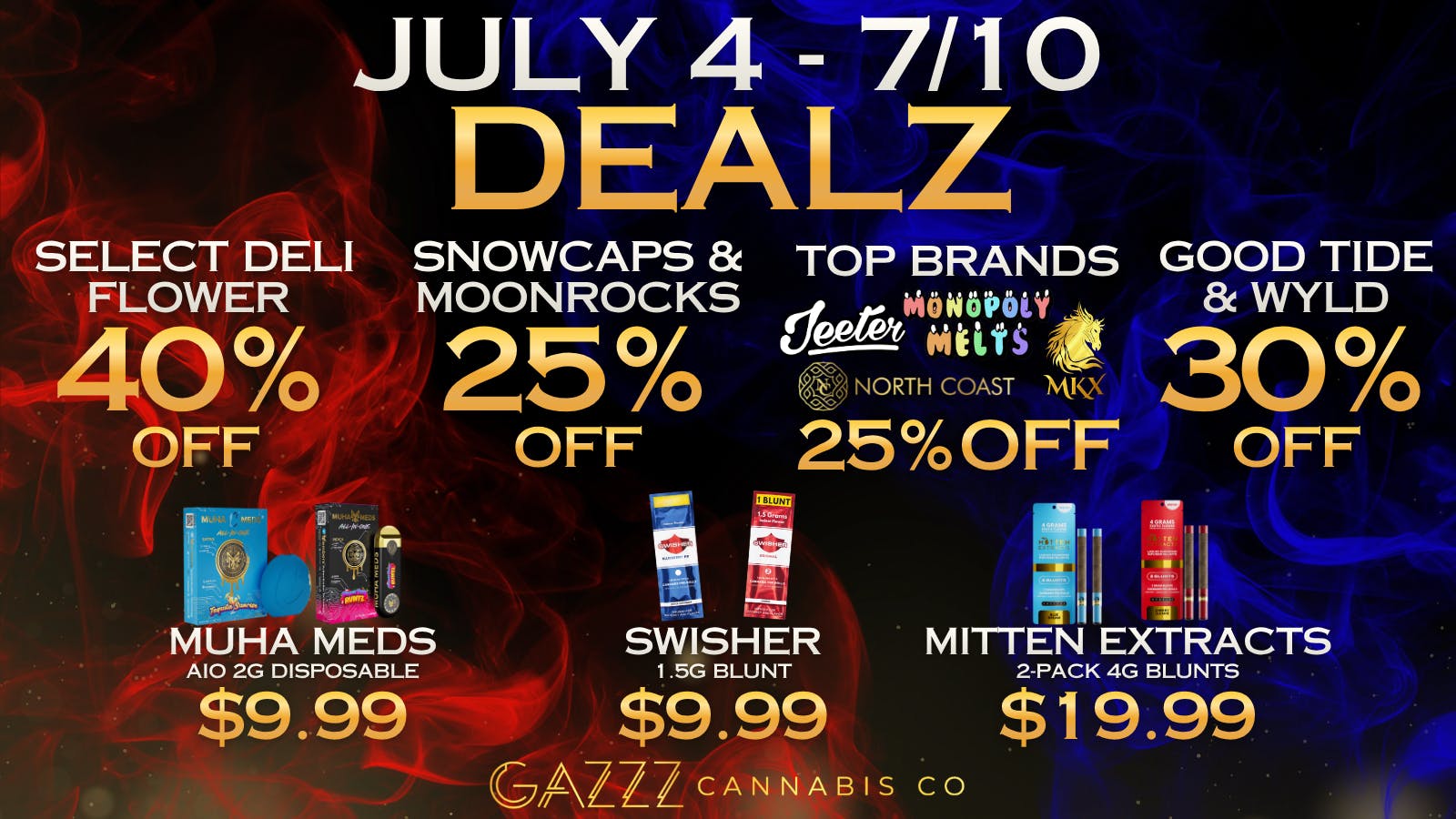 GAZZZ Cannabis Co 🇺🇸 July 4 – 7/10 Dealz 🇺🇸