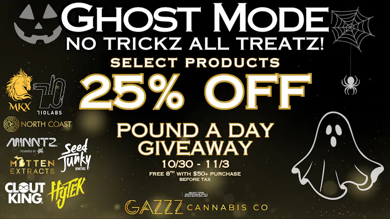 GAZZZ Cannabis Co 👻 GHOST MODE: BIG DEALZ & GIVEAWAYZ!