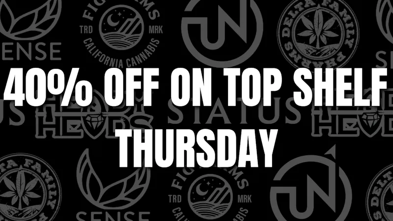 Delta Dispensary 40% OFF TOP SHELF THURSDAY