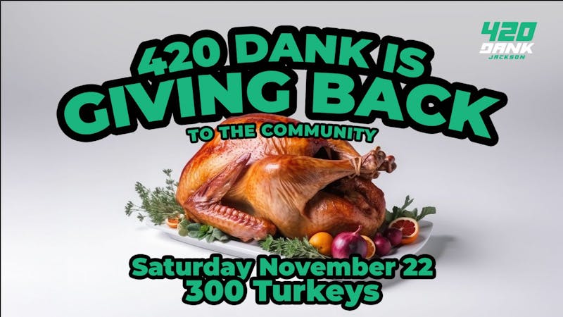 420 Dank Jackson (formerly First Class) TURKEY GIVEAWAY !!!