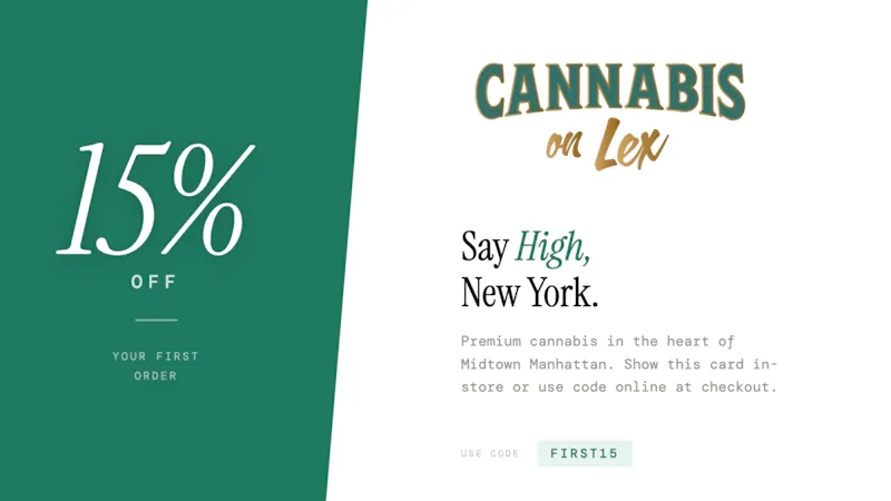 Cannabis on Lex 15% OFF YOUR FIRST WEEDMAPS ORDER