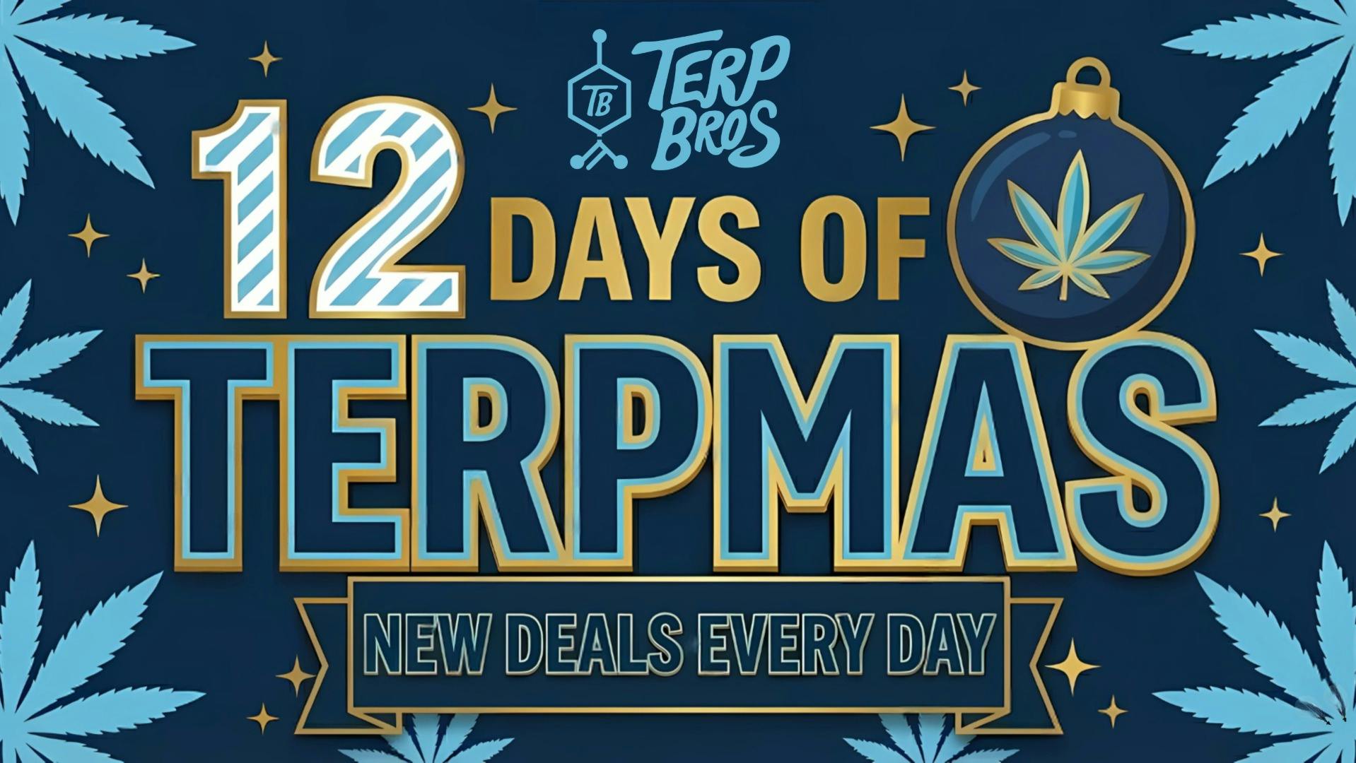 Terp Bros - Ozone Park The 12 Days of Terpmas! New Deals Daily 20-25% OFF