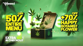 Weeed 60% OFF ALL ORDERS + 70% OFF HAPPY BOTANIST FLOWER