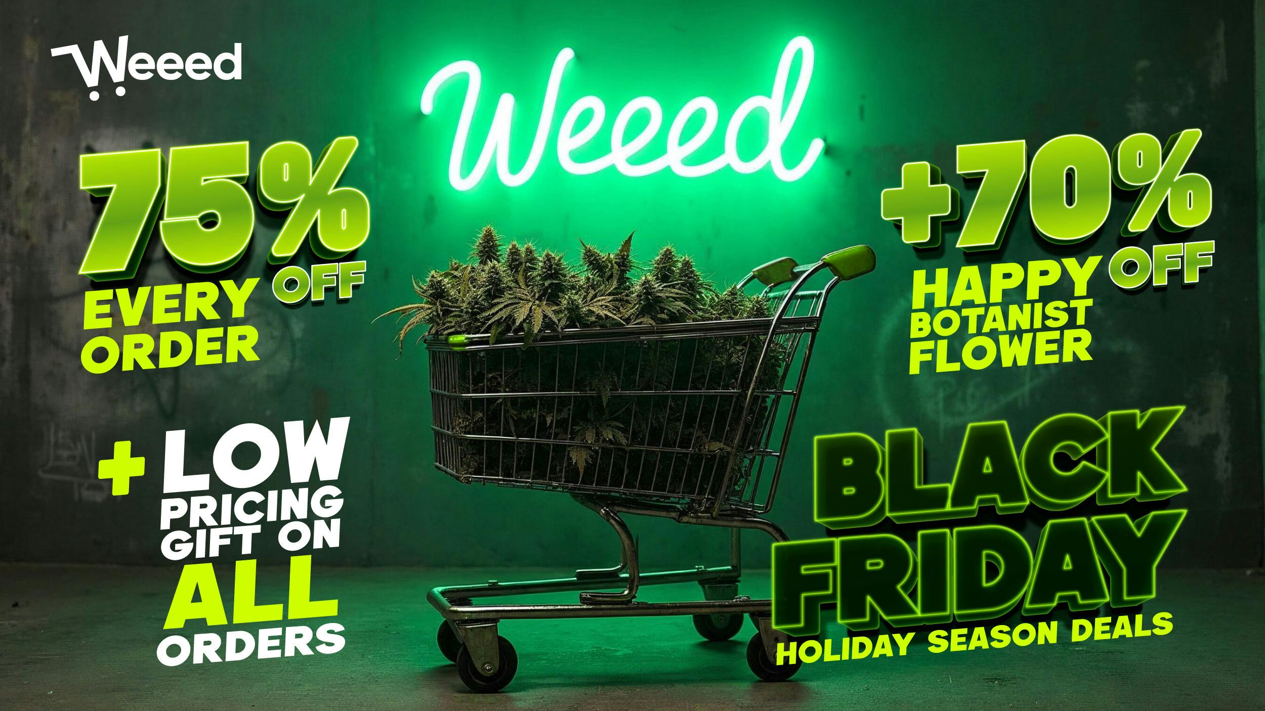 Weeed 75% OFF EVERYTHING + 70% OFF HAPPY BOTANIST FLOWER