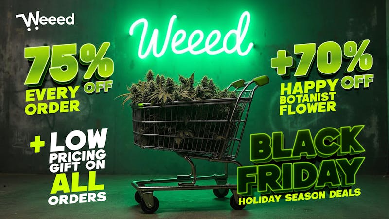 Weeed 75% OFF EVERYTHING + 70% OFF HAPPY BOTANIST FLOWER