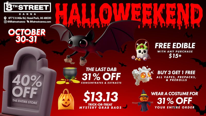 8th Street Canna 40% OFF ENTIRE STORE | HAPPY HALLOWEEN