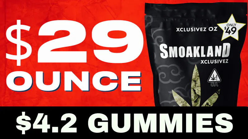 Smoakland Weed Delivery - Hayward $4.2 Gummies + $29 Ounce & More