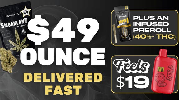 Smoakland Weed Delivery - Oxnard / Camarillo $49 1 Ounce + Infused Preroll. Feels Vape $19