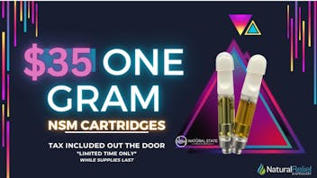 Natural Relief Dispensary $35 1G NSM Cart @ Natural Relief Dispensary