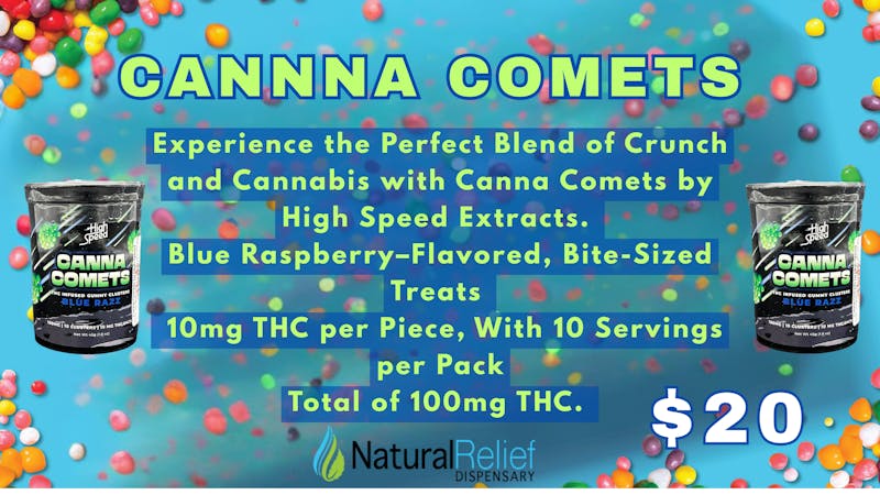 Natural Relief Dispensary Canna Comets @ Natural Relief Dispensary!