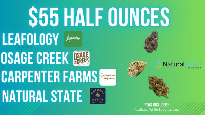 Natural Relief Dispensary $55 HALF OUNCES @ Natural Relief