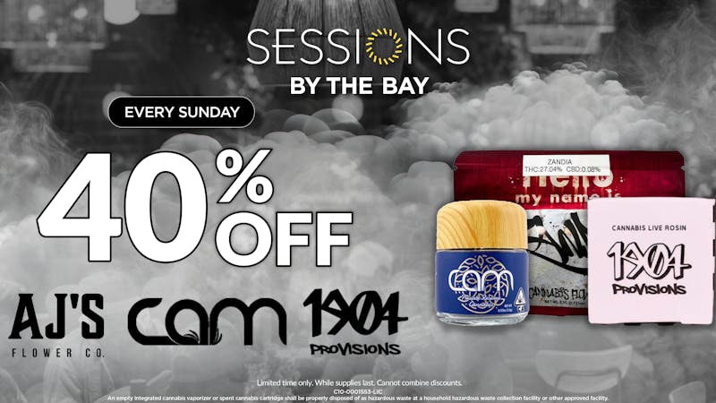 Sessions By The Bay - Lounge & Dispensary National City / Chula Vista 40% Off AJ's, 1904, and Cam Sundays