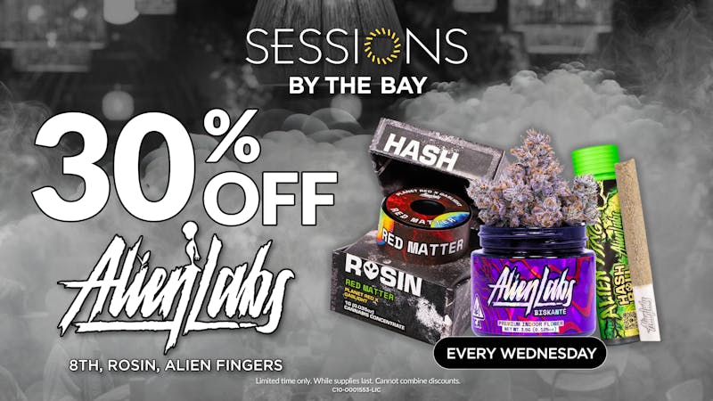 Sessions By The Bay - Lounge & Dispensary National City / Chula Vista 30% Off Alien Labs