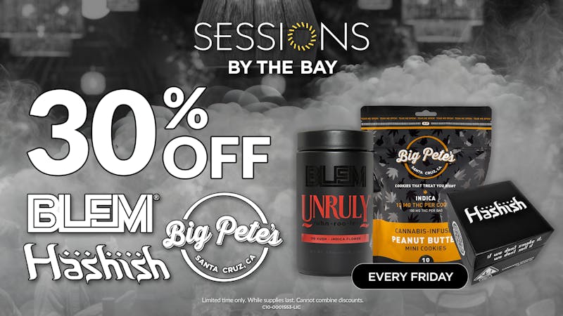Sessions By The Bay - Lounge & Dispensary National City / Chula Vista 30% Off Blem, Hashish, Big Pete's