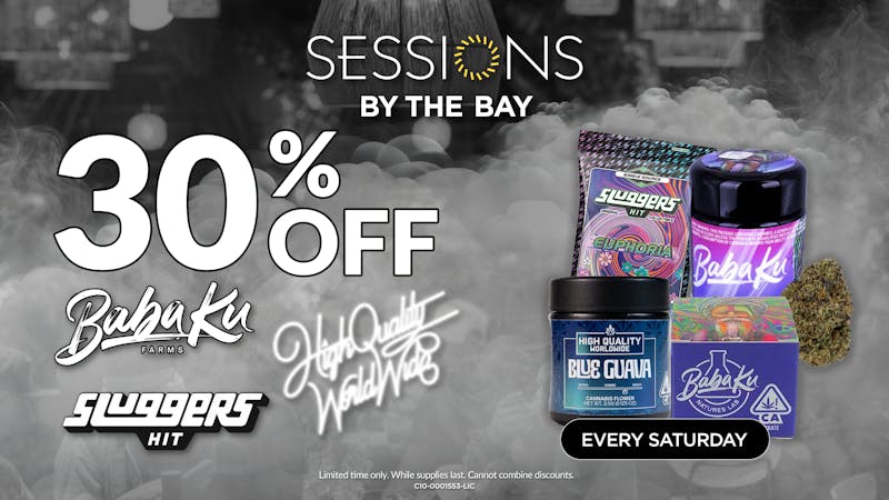 Sessions By The Bay - Lounge & Dispensary National City / Chula Vista 30% Off Baba Ku, Sluggers Hit, and HQWW