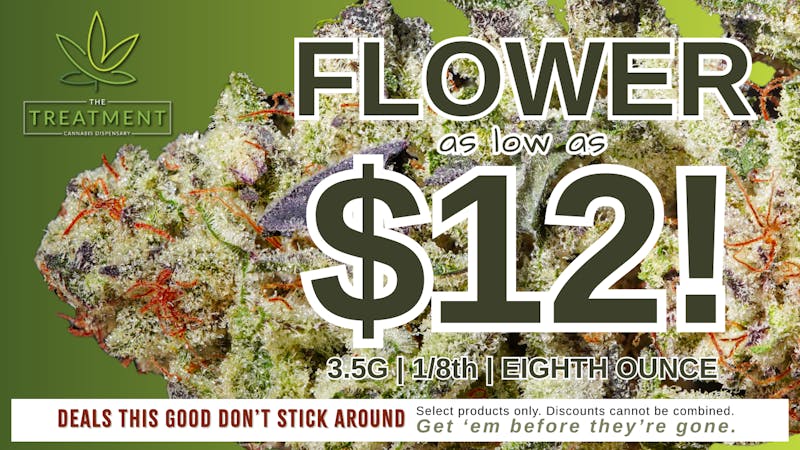 The Treatment (taxes included*) $12 & $15 EIGHTHS