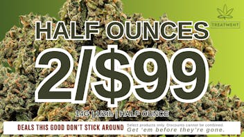 The Treatment (taxes included*) 2 for $99 Half Ounces!
