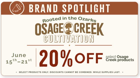 The Treatment (taxes included*) 20% off Osage Creek | Brand Spotlight