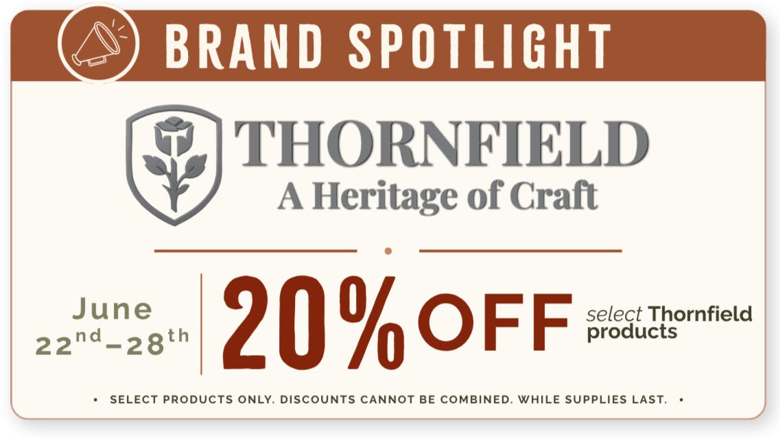 The Treatment (taxes included*) 20% off Thornfield | Brand Spotlight | June 22-28