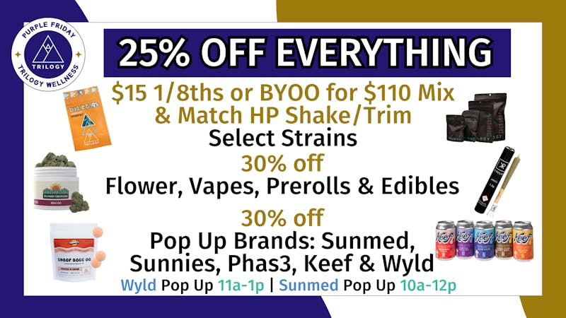 Trilogy Wellness 30% OFF FLOWER, VAPES, PREROLLS & EDIBLES