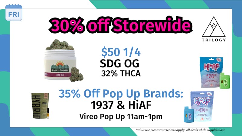 Trilogy Wellness 30% OFF STOREWIDE + $50 1/4 SDG OG