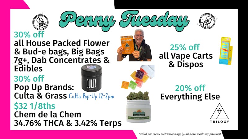 Trilogy Wellness 30% OFF BIG BAGS 7G+, DABS & EDIBLES