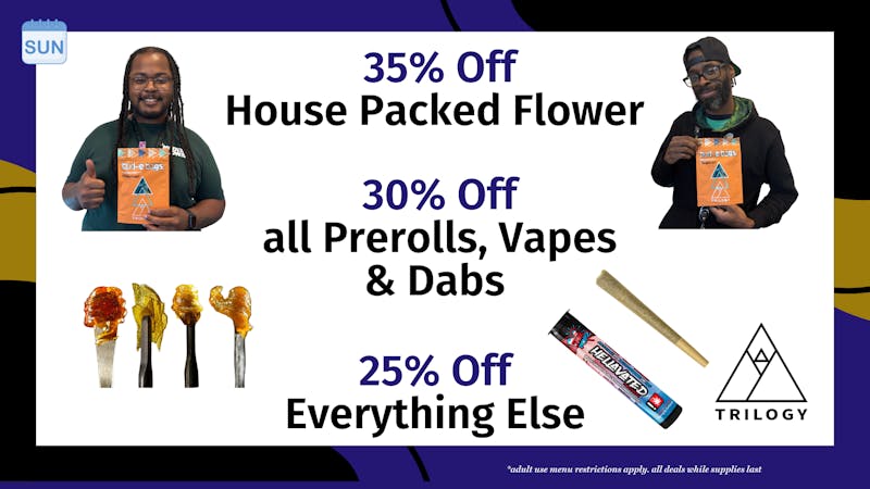 Trilogy Wellness 30% OFF ALL PREROLLS, VAPES & DABS