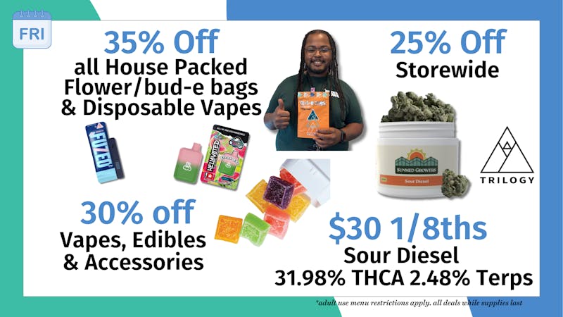 Trilogy Wellness 35% OFF HOUSE PACKED FLOWER + DISPOSABLE VAPES
