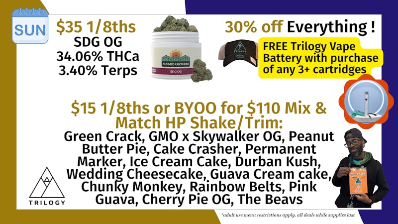 Trilogy Wellness 30% OFF EVERYTHING + $35 1/8THS SDG OG 34.06% THCA
