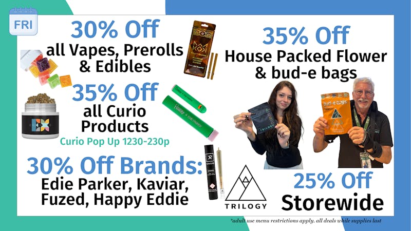 Trilogy Wellness 35% off all Curio Products, House Packed Flower