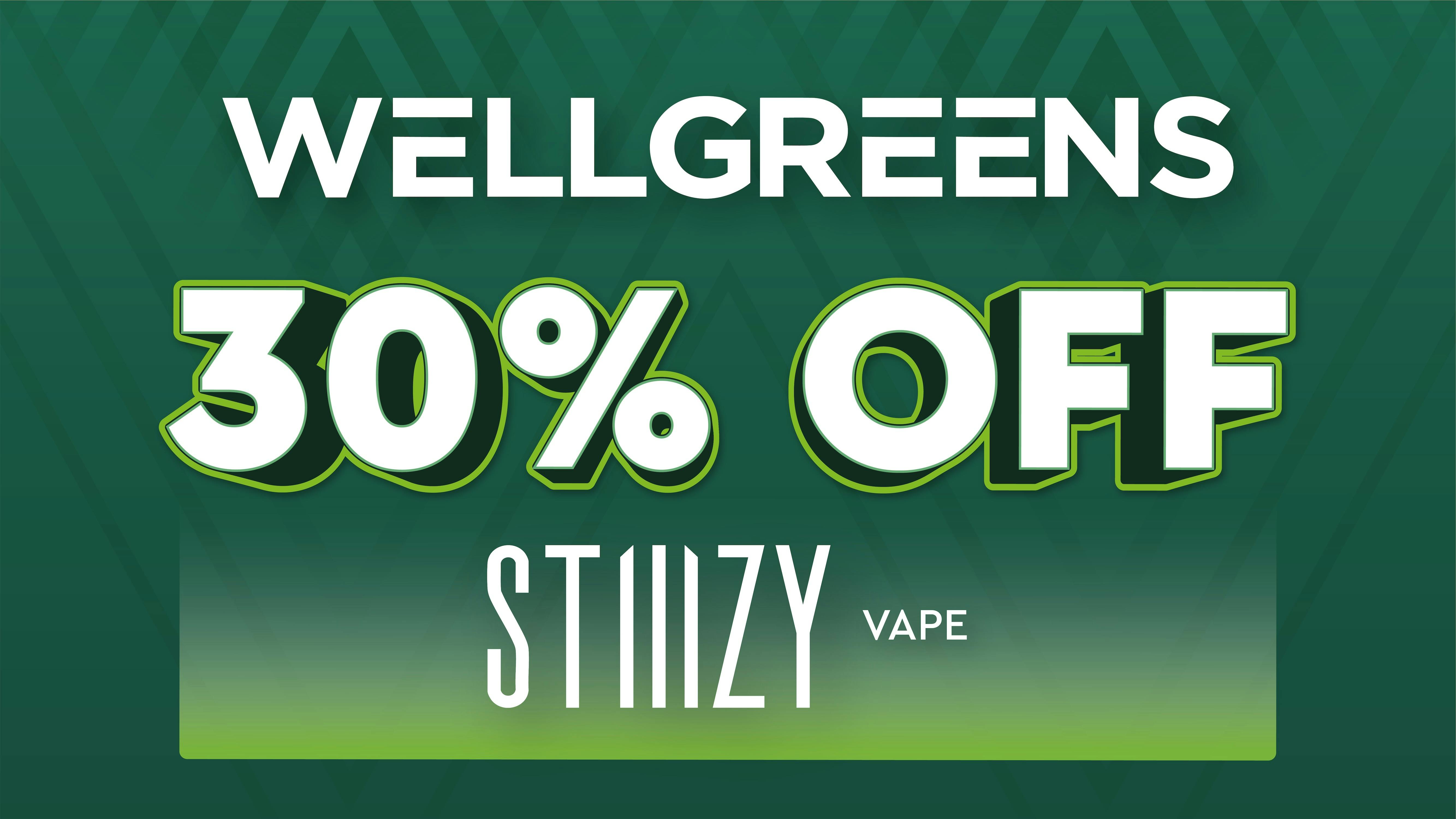 Wellgreens - Mission Valley - Marijuana Weed Dispensary 30% OFF STIIIZY VAPES!!
