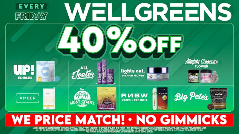Wellgreens - Chula Vista - Marijuana Weed Dispensary Every Friday Until 12/31