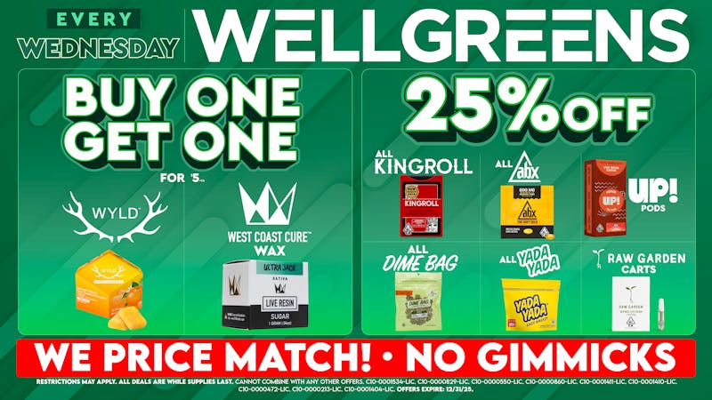 Wellgreens - Vista - Marijuana Weed Dispensary Every Wednesday until 12/31