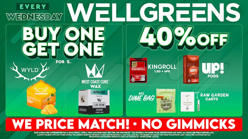 Wellgreens - Chula Vista - Marijuana Weed Dispensary Every Wednesday until 12/31