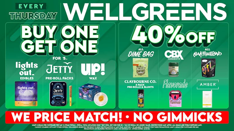 Wellgreens - Chula Vista - Marijuana Weed Dispensary Every Thursday Until 12/31