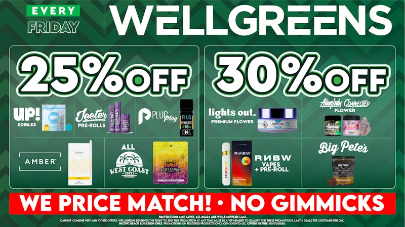 Wellgreens - Pacific Beach - Marijuana Weed Dispensary Every Friday until 03/31