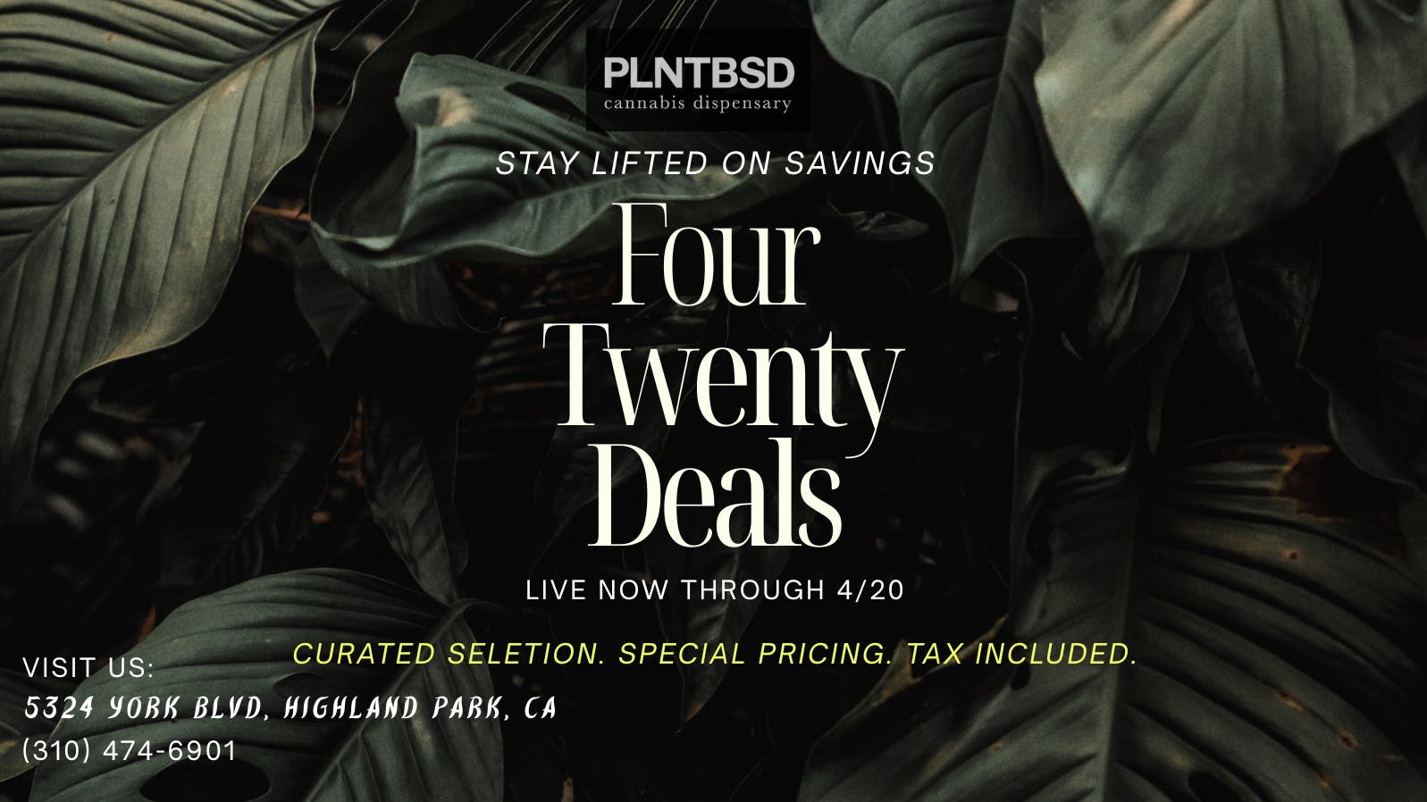 PLNTBSD 420 All Weekend! Priced for the peolpe!