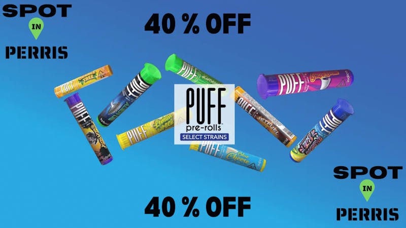 Spot In Perris Puff Prerolls 40% Off